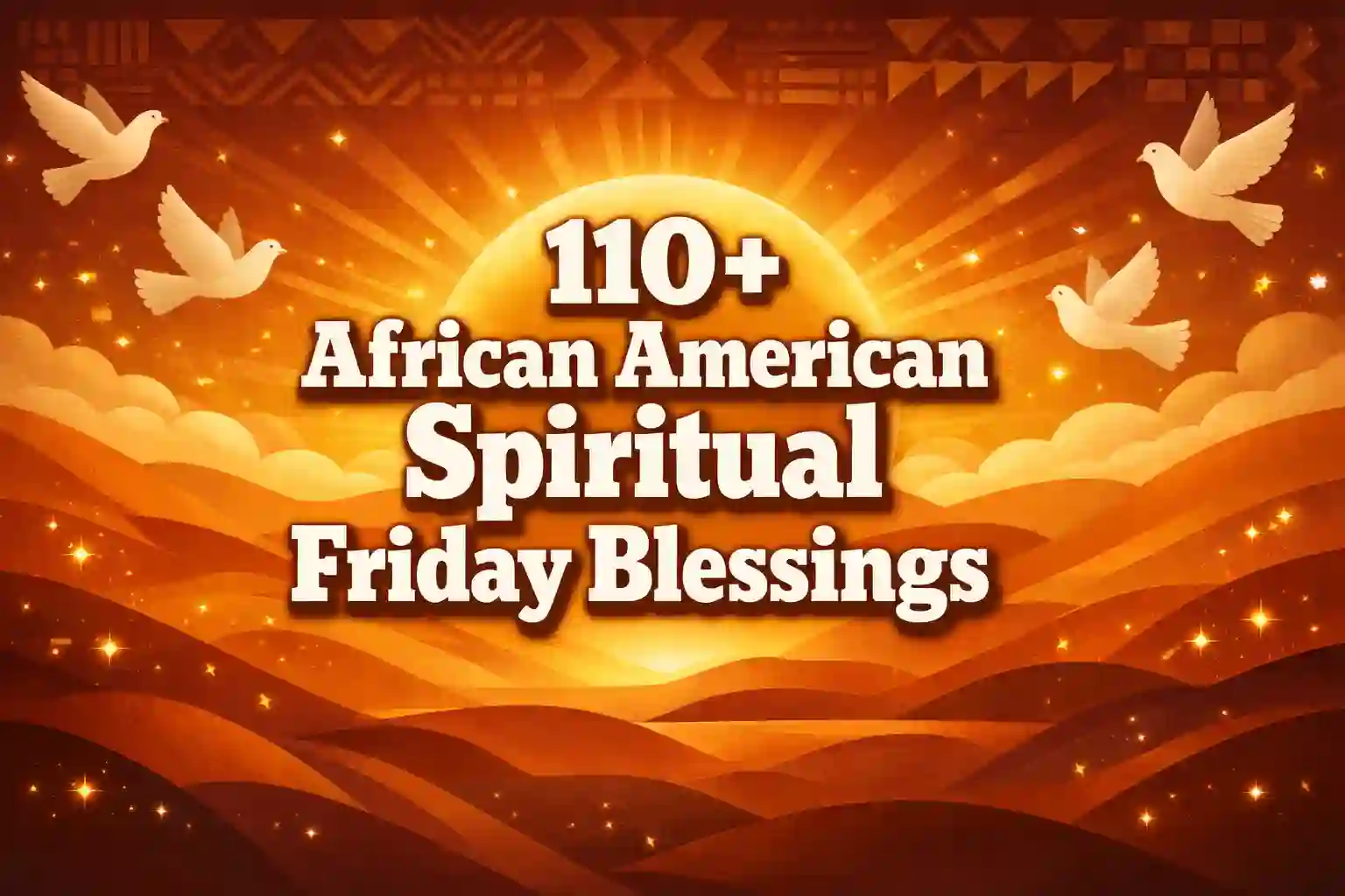 110+ African American Spiritual Friday Blessings