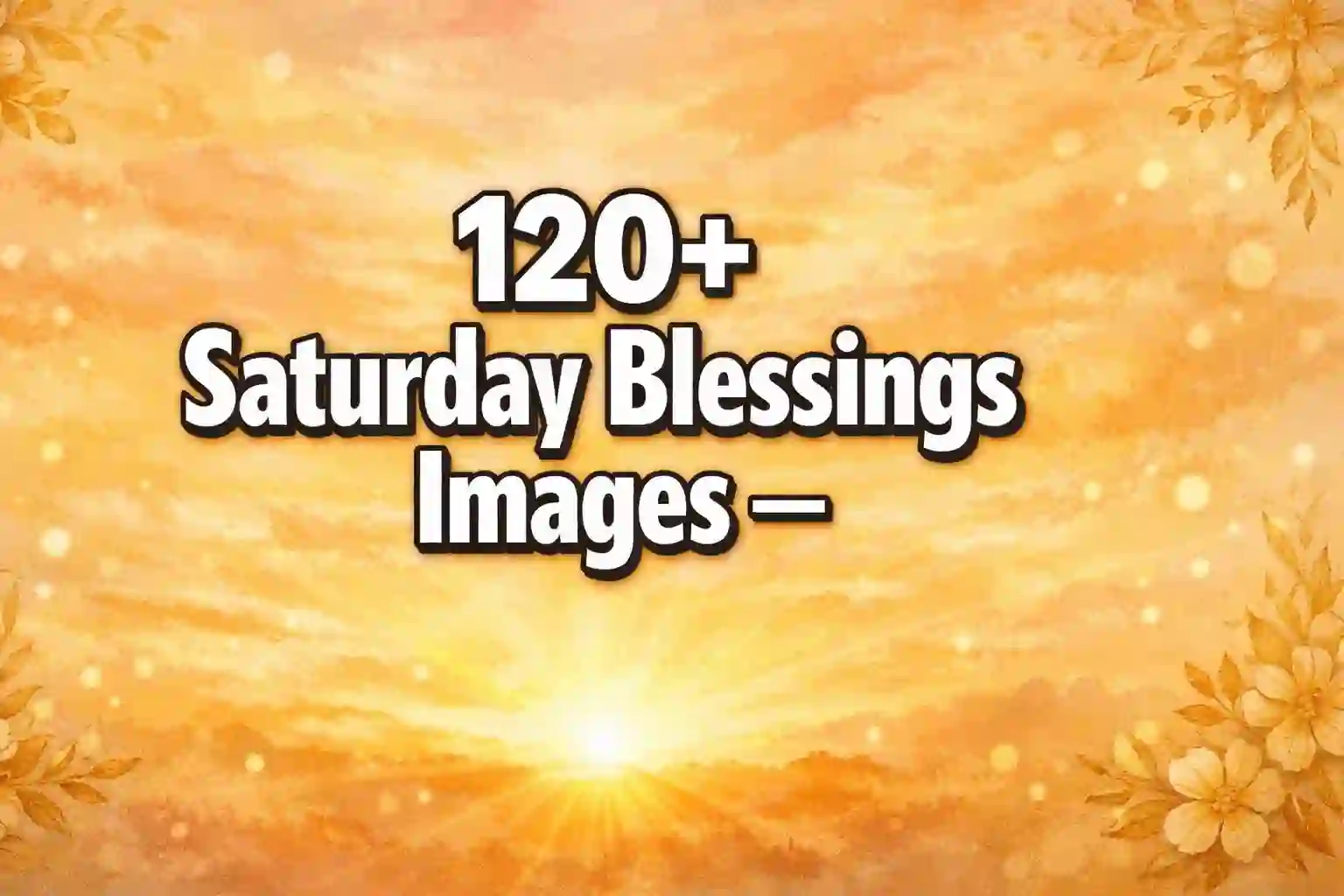 120+ saturday blessings images